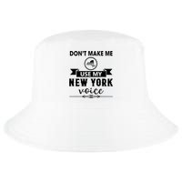 Dont Make Me Use My New York Voice Cool Comfort Performance Bucket Hat