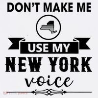 Dont Make Me Use My New York Voice Performance Shirt