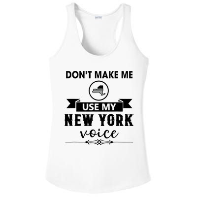 Dont Make Me Use My New York Voice Ladies PosiCharge Competitor Racerback Tank
