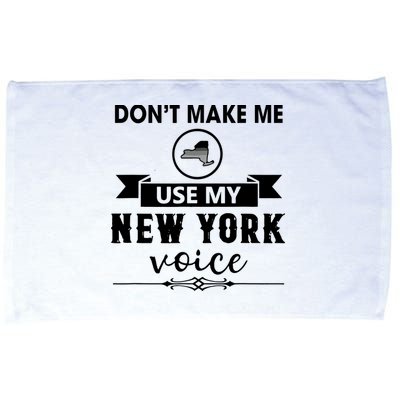 Dont Make Me Use My New York Voice Microfiber Hand Towel