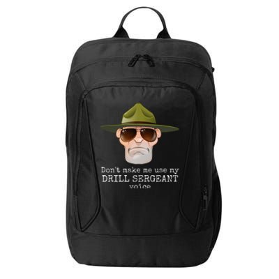 DonT Make Me Use My Drill Sergeant Voice With Sunglasses City Backpack