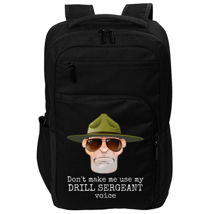 DonT Make Me Use My Drill Sergeant Voice With Sunglasses Impact Tech Backpack