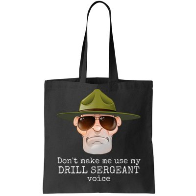 DonT Make Me Use My Drill Sergeant Voice With Sunglasses Tote Bag