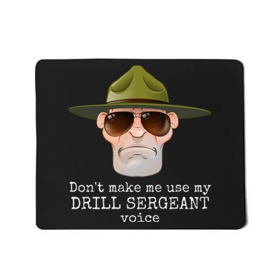 DonT Make Me Use My Drill Sergeant Voice With Sunglasses Mousepad