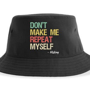 Dont Make Me Repeat Myself History History Teacher Sustainable Bucket Hat