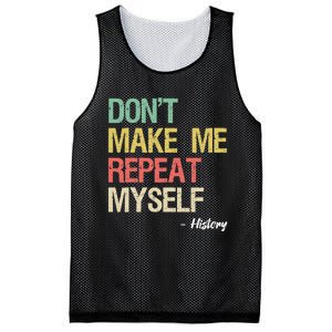 Dont Make Me Repeat Myself History History Teacher Mesh Reversible Basketball Jersey Tank