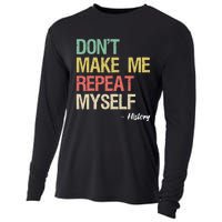 Dont Make Me Repeat Myself History History Teacher Cooling Performance Long Sleeve Crew