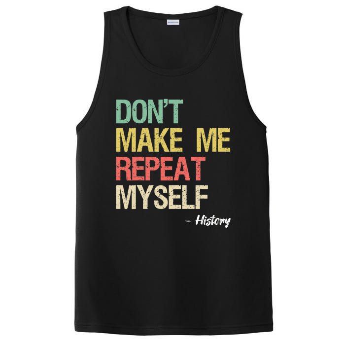 Dont Make Me Repeat Myself History History Teacher PosiCharge Competitor Tank