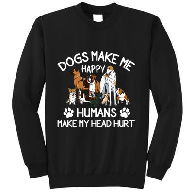 Dogs Make Me Happy Humans Make My Head Hurt Funny Dog Lover Sweatshirt