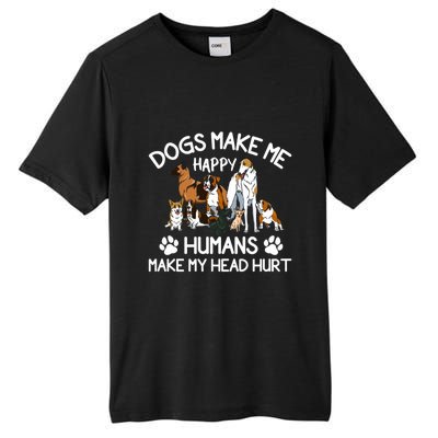 Dogs Make Me Happy Humans Make My Head Hurt Funny Dog Lover Tall Fusion ChromaSoft Performance T-Shirt