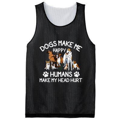 Dogs Make Me Happy Humans Make My Head Hurt Funny Dog Lover Mesh Reversible Basketball Jersey Tank