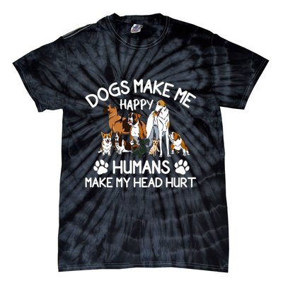 Dogs Make Me Happy Humans Make My Head Hurt Funny Dog Lover Tie-Dye T-Shirt