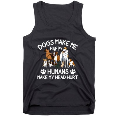 Dogs Make Me Happy Humans Make My Head Hurt Funny Dog Lover Tank Top