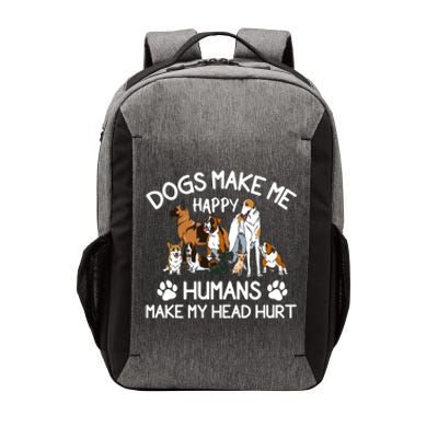 Dogs Make Me Happy Humans Make My Head Hurt Funny Dog Lover Vector Backpack