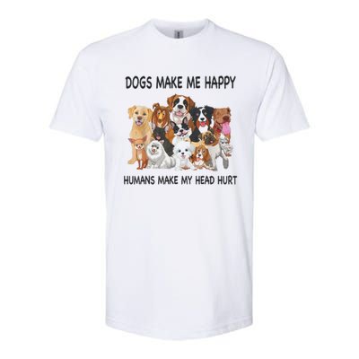 Dogs Make Me Happy Humans Make My Head Hurt Funny Dog Lover Softstyle CVC T-Shirt