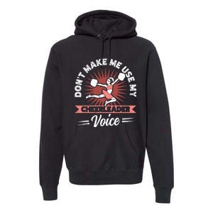 Don't Make Me Use My Cheerleader Voice Cheerleading Premium Hoodie