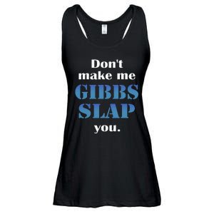 Don’T Make Me Gibbs Slap You Ladies Essential Flowy Tank