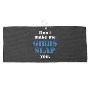 Don’T Make Me Gibbs Slap You Large Microfiber Waffle Golf Towel