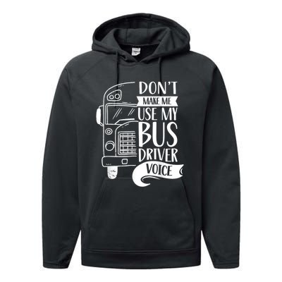 Dont Make Me Use My Bus Driver Voice Voices Drive Driving Performance Fleece Hoodie