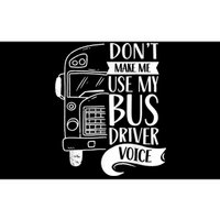 Dont Make Me Use My Bus Driver Voice Voices Drive Driving Bumper Sticker