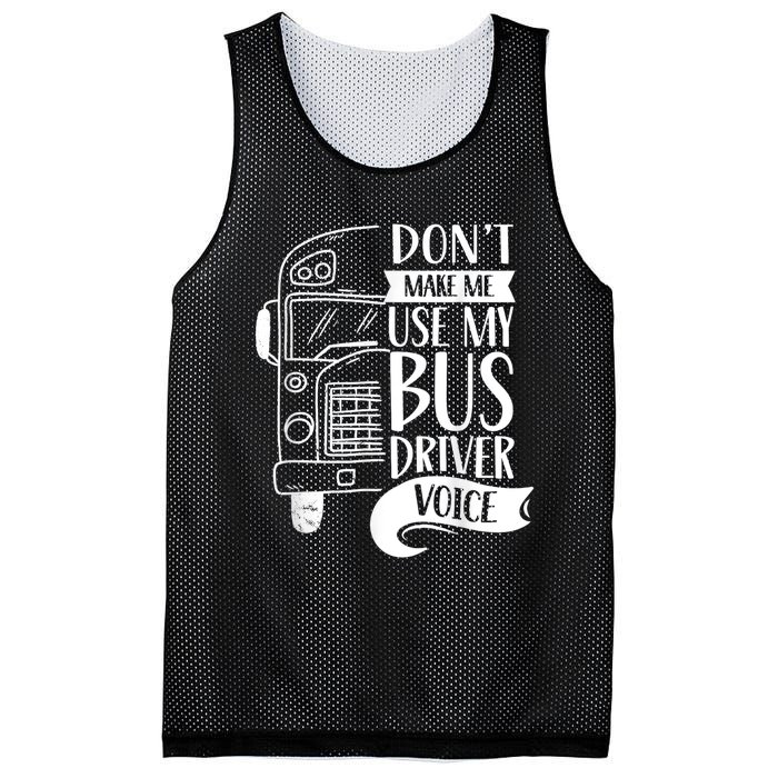 Dont Make Me Use My Bus Driver Voice Voices Drive Driving Mesh Reversible Basketball Jersey Tank