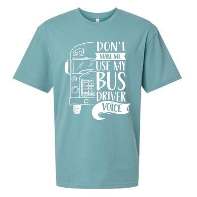 Dont Make Me Use My Bus Driver Voice Voices Drive Driving Sueded Cloud Jersey T-Shirt