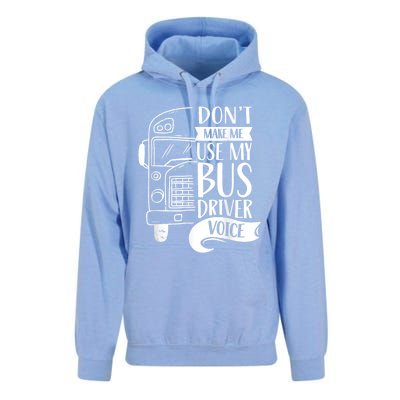 Dont Make Me Use My Bus Driver Voice Voices Drive Driving Unisex Surf Hoodie