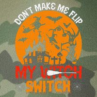 DonT Make Me Flip My Witch Switch Funny Halloween Witch Legacy Tie Dye Trucker Hat