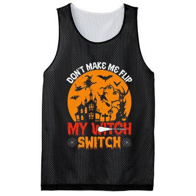 DonT Make Me Flip My Witch Switch Funny Halloween Witch Mesh Reversible Basketball Jersey Tank