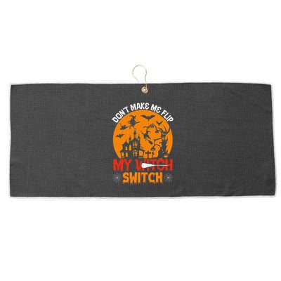 DonT Make Me Flip My Witch Switch Funny Halloween Witch Large Microfiber Waffle Golf Towel