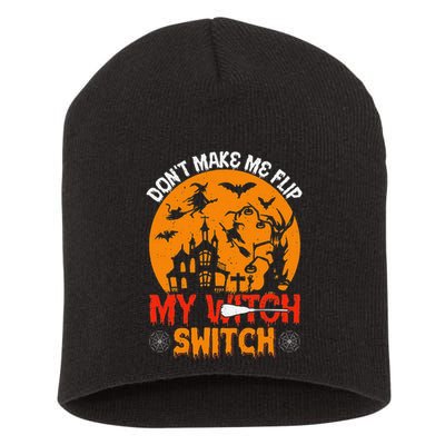 DonT Make Me Flip My Witch Switch Funny Halloween Witch Short Acrylic Beanie