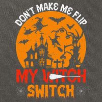 DonT Make Me Flip My Witch Switch Funny Halloween Witch Cotton Canvas Backpack