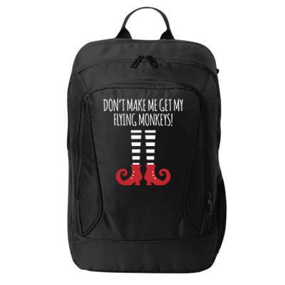 Don't Make Me Get My Flying Monkeys Halloween Costume Gift City Backpack