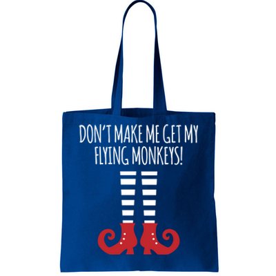 Don't Make Me Get My Flying Monkeys Halloween Costume Gift Tote Bag