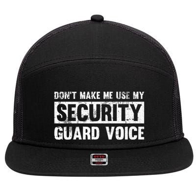 Don't Make Me Use My Security Guard Voice Security Guard 7 Panel Mesh Trucker Snapback Hat