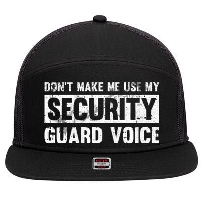 Don't Make Me Use My Security Guard Voice Security Guard 7 Panel Mesh Trucker Snapback Hat