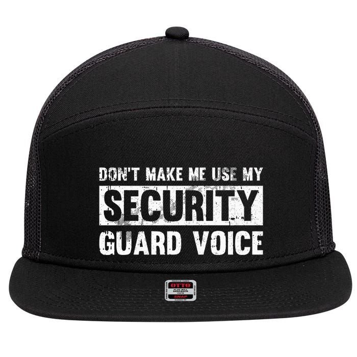Don't Make Me Use My Security Guard Voice Security Guard 7 Panel Mesh Trucker Snapback Hat