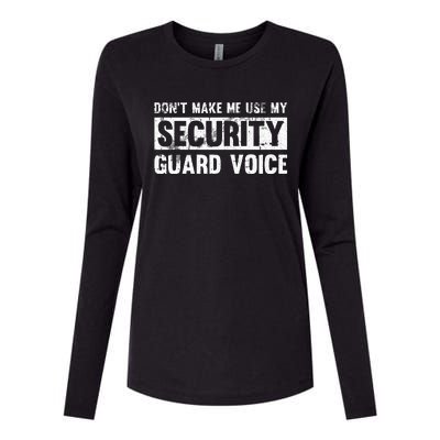 Don't Make Me Use My Security Guard Voice Security Guard Womens Cotton Relaxed Long Sleeve T-Shirt