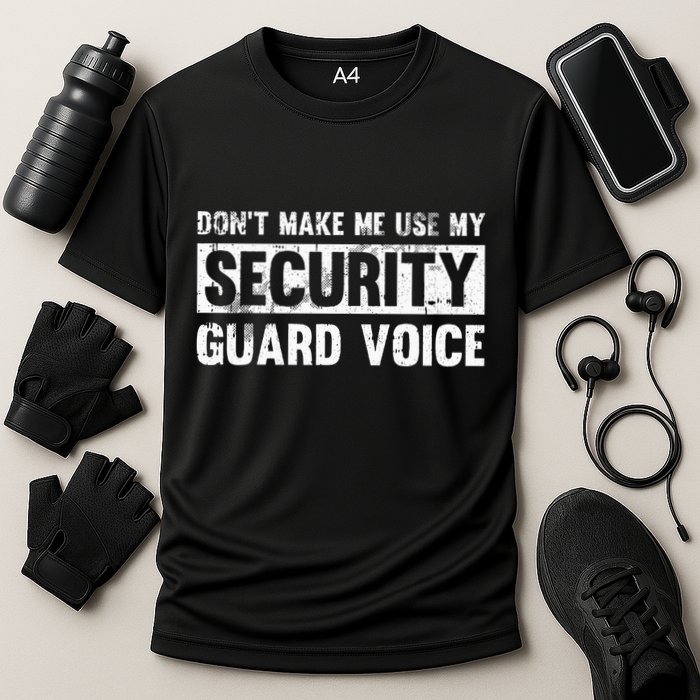 Don't Make Me Use My Security Guard Voice Security Guard Performance Shirt