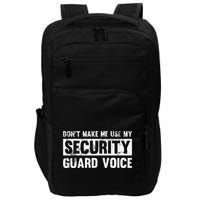 Don't Make Me Use My Security Guard Voice Security Guard Impact Tech Backpack