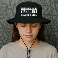 Don't Make Me Use My Security Guard Voice Security Guard Bucket Hat