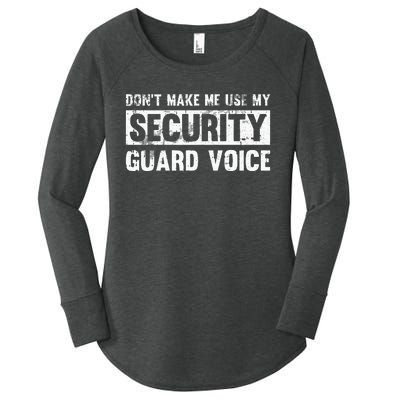 Don't Make Me Use My Security Guard Voice Security Guard Women's Perfect Tri Tunic Long Sleeve Shirt