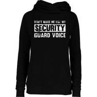 Don't Make Me Use My Security Guard Voice Security Guard Womens Funnel Neck Pullover Hood