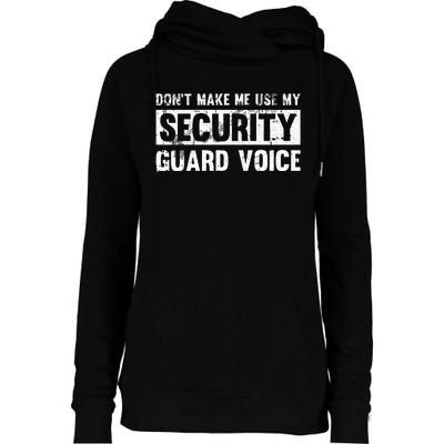 Don't Make Me Use My Security Guard Voice Security Guard Womens Funnel Neck Pullover Hood