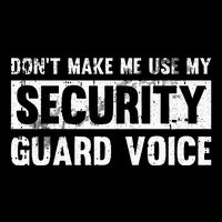 Don't Make Me Use My Security Guard Voice Security Guard Flatbill Hat