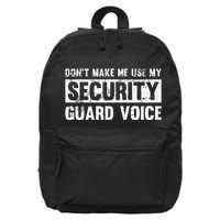 Don't Make Me Use My Security Guard Voice Security Guard 16 in Basic Backpack