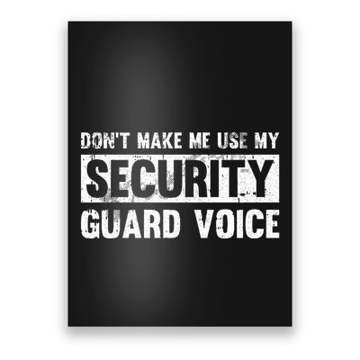 Don't Make Me Use My Security Guard Voice Security Guard Poster