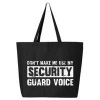 Don't Make Me Use My Security Guard Voice Security Guard 25L Jumbo Tote