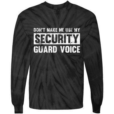 Don't Make Me Use My Security Guard Voice Security Guard Tie-Dye Long Sleeve Shirt