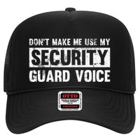 Don't Make Me Use My Security Guard Voice Security Guard Trucker Hat
